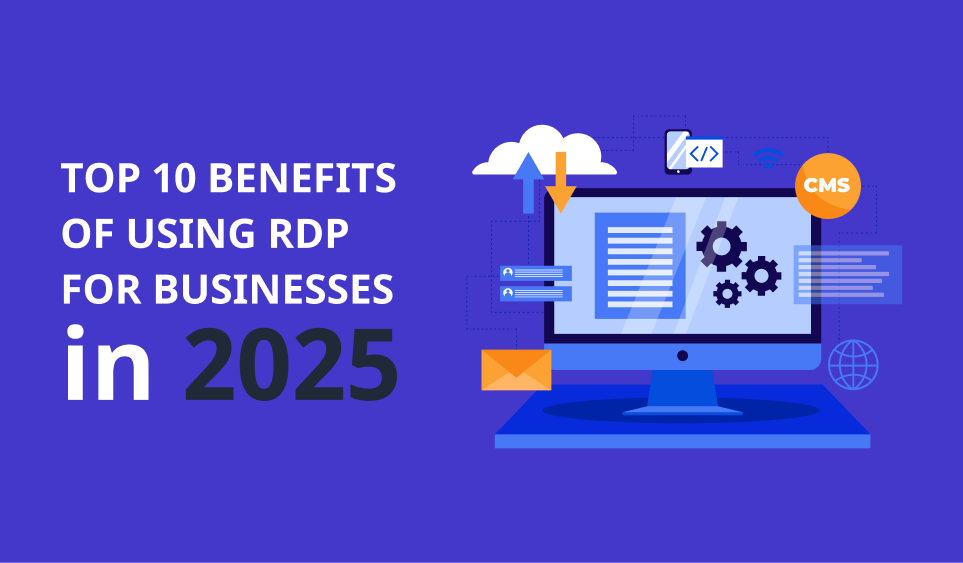 Top 10 Ways RDP Is Powering Business Growth in 2025